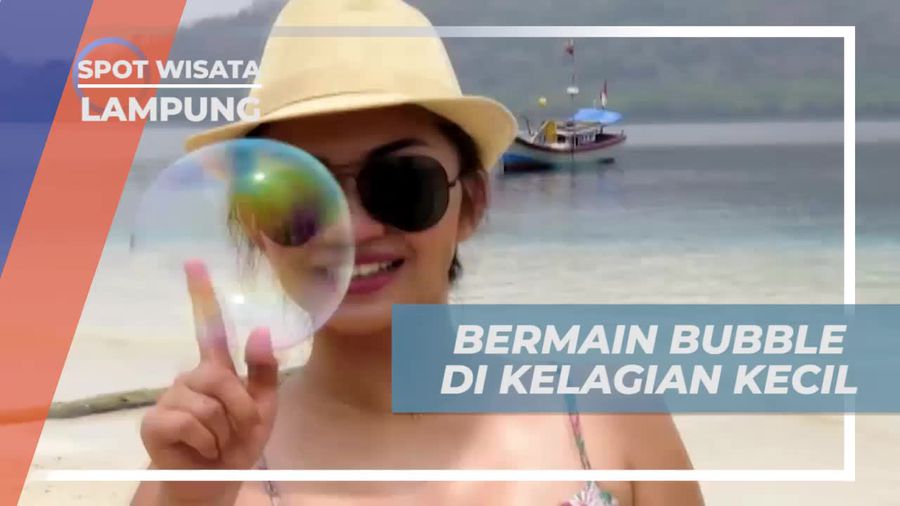 Bermain Bubble di Pulau Kelagian Kecil, Lampung