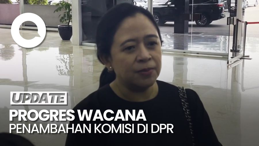 Video Puan soal Rencana Penambahan Komisi di DPR: Lagi Dimatangkan