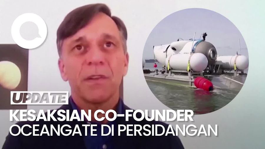 Video: Co-Founder OceanGate Tak Yakin Kasus Titan Bisa Terpecahkan