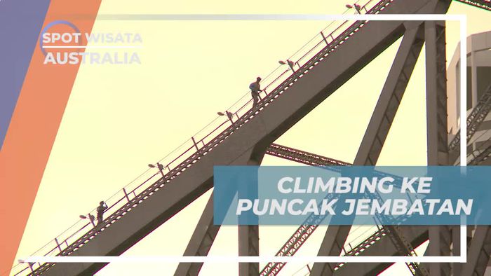 Climbing Seru ke Puncak Story Bridge di Australia