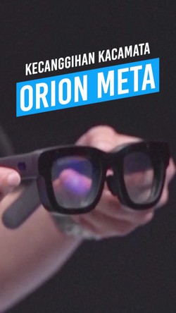 Video: Meta Pamerkan Kacamata Orion AR yang Diklaim Canggih