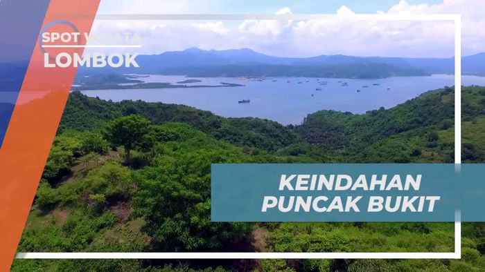 Nikmati Keindahan Alam dari Puncak Bukit di Lombok