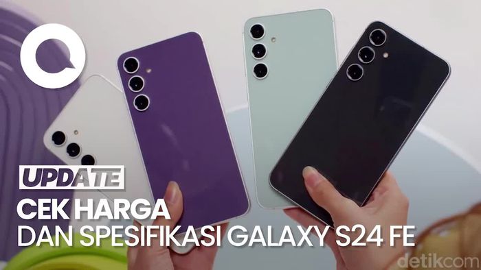 Video: Spesifikasi dan Harga Samsung Galaxy S24 FE
