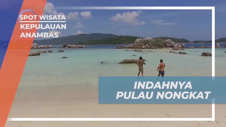 Eksplor Keindahan Pulau Nongkat di Kepulauan Anambas
