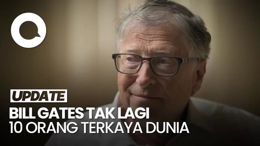 Video: Hartanya Menurun, Bill Gates Tak Lagi Jadi 10 Orang Terkaya Dunia