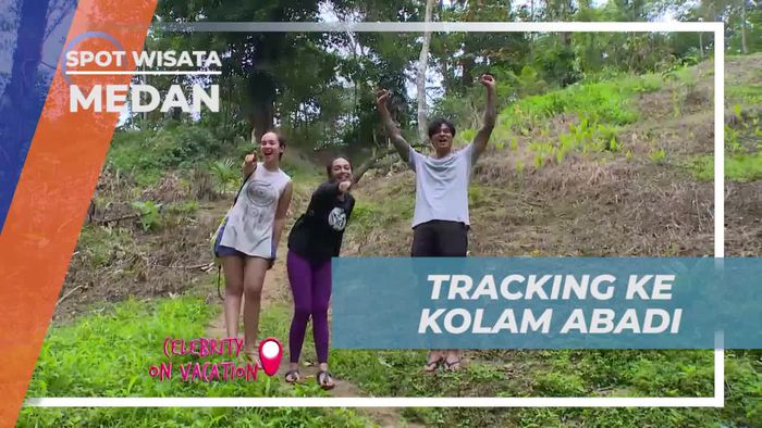 Menjelajah dan Tracking Menuju Kolam Abadi, Medan