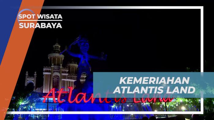 Menikmati Kemeriahan Malam di Atlantis Land, Surabaya
