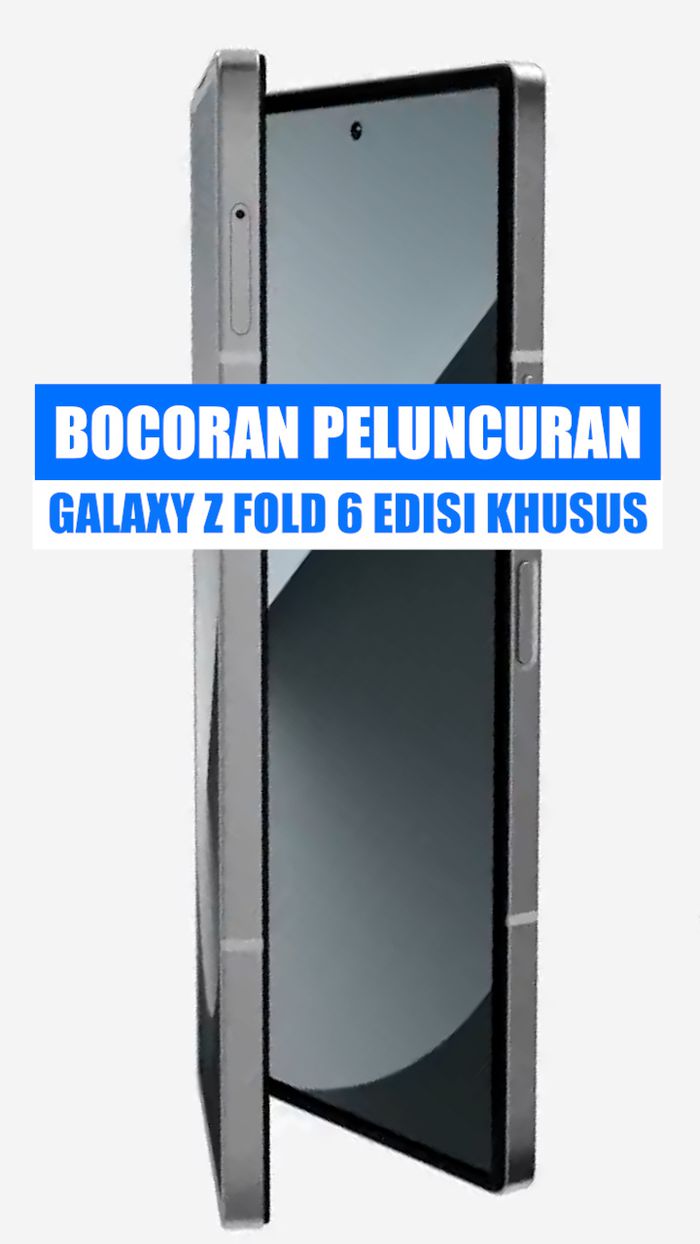 Video: Jadwal Peluncuran Samsung Galaxy Z Fold 6 Edisi Khusus