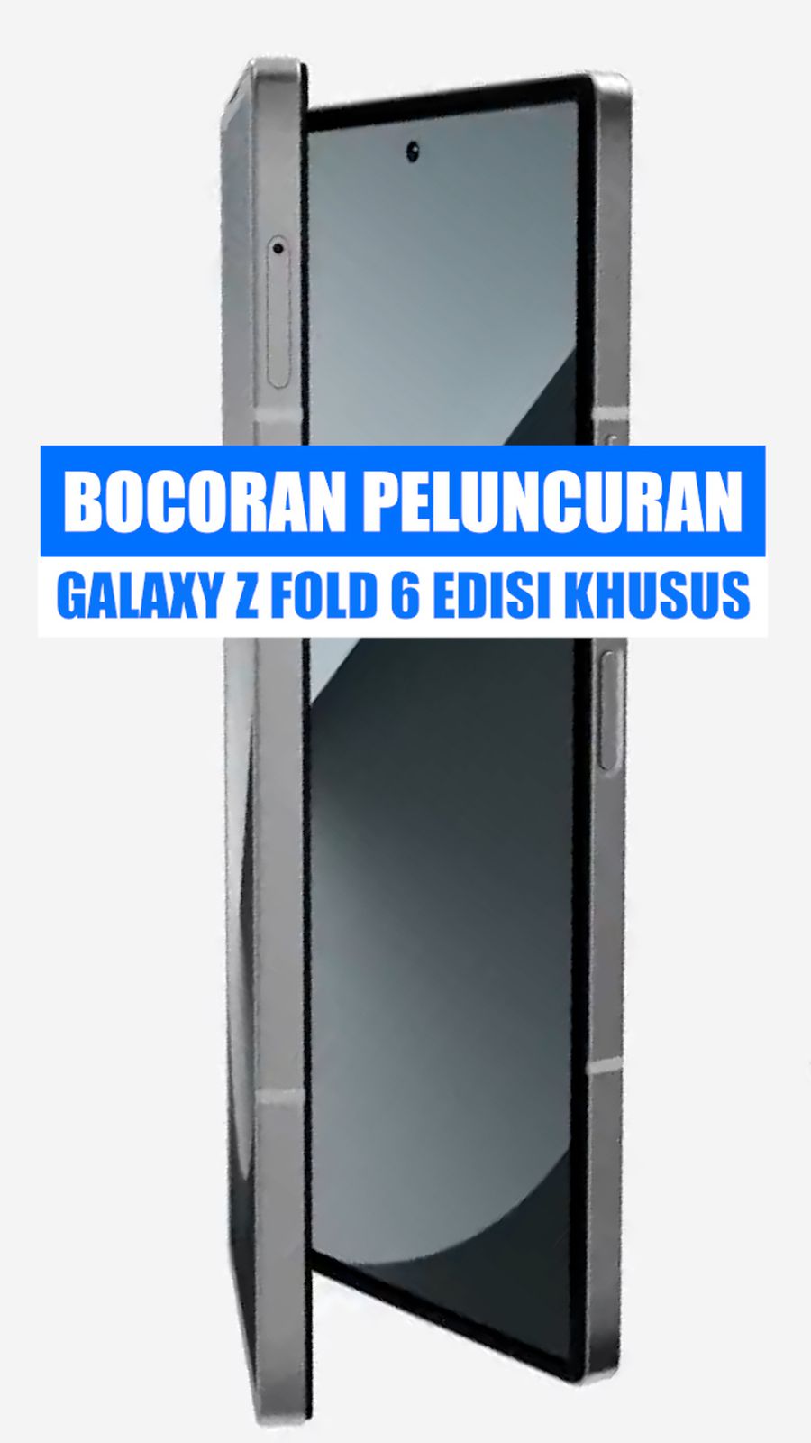 Video: Jadwal Peluncuran Samsung Galaxy Z Fold 6 Edisi Khusus