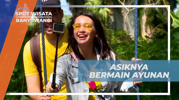 Menikmati Keseruan Bermain Ayunan Diantara Pohon-pohon Besar, Banyuwangi