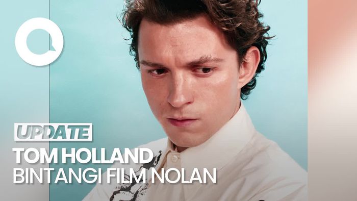 Video: Tom Holland Akan Bintangi Film Terbaru Christopher Nolan