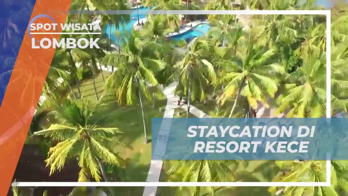 Staycation Santai di Resort Mewah, Lombok