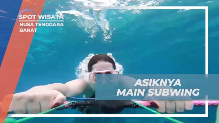 Serunya Bermain Subwing di Bawah Laut, Nusa Tenggara Barat