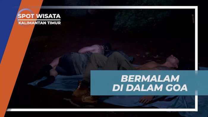 Menghabiskan Malam di Dalam Goa, Kalimantan Timur