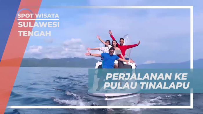 Petualangan Seru Menuju Pulau Tinalapu, Sulawesi Tengah