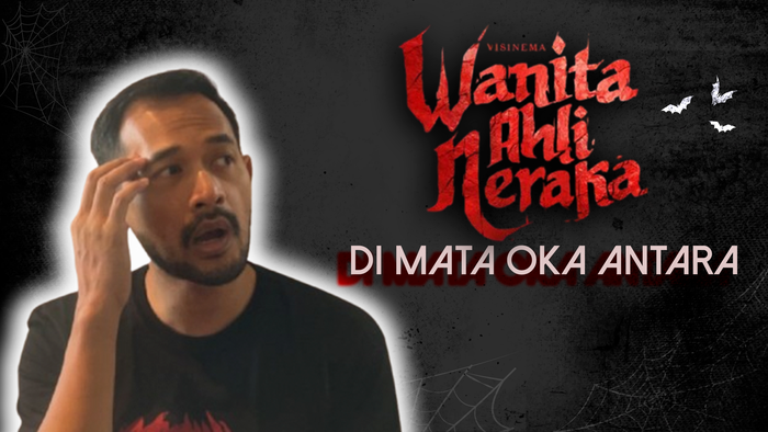 Eksklusif! Ngomongin Wanita Ahli Neraka Bareng Oka Antara