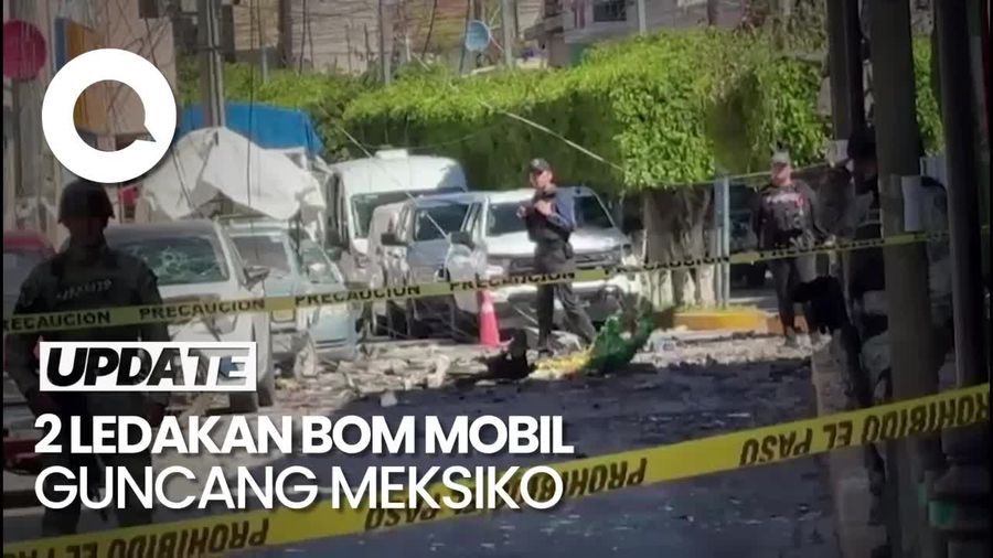 Video: Meksiko Diguncang 2 Serangan Bom Mobil yang Meledak Bersamaan
