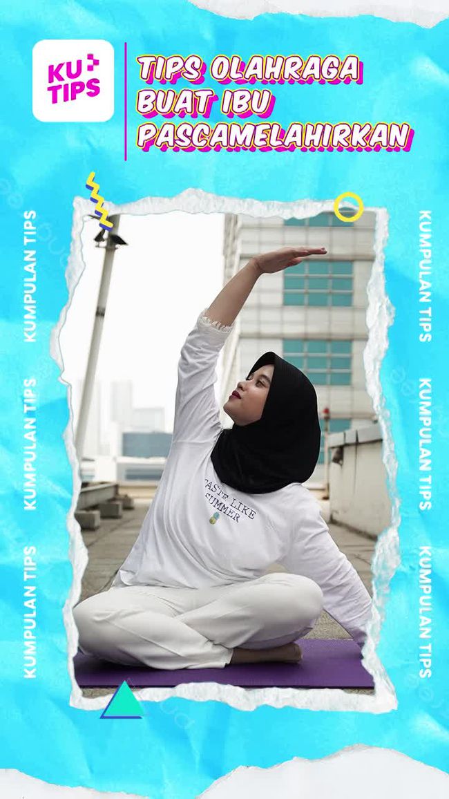 Video KuTips: Rekomendasi Olahraga Buat Ibu-ibu Habis Melahirkan Nih!