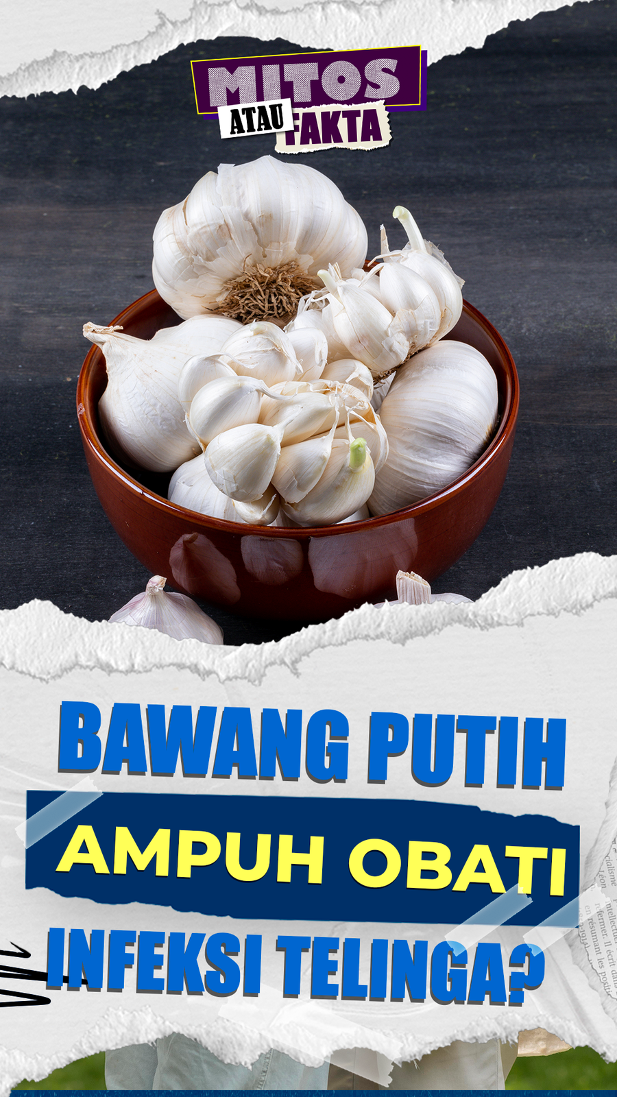 Video Mitos atau Fakta: Bawang Putih Bisa Obati Infeksi Telinga