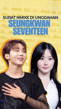 Video: Isi Surat dari Haewon NMIXX yang Diunggah Seungkwan SEVENTEEN