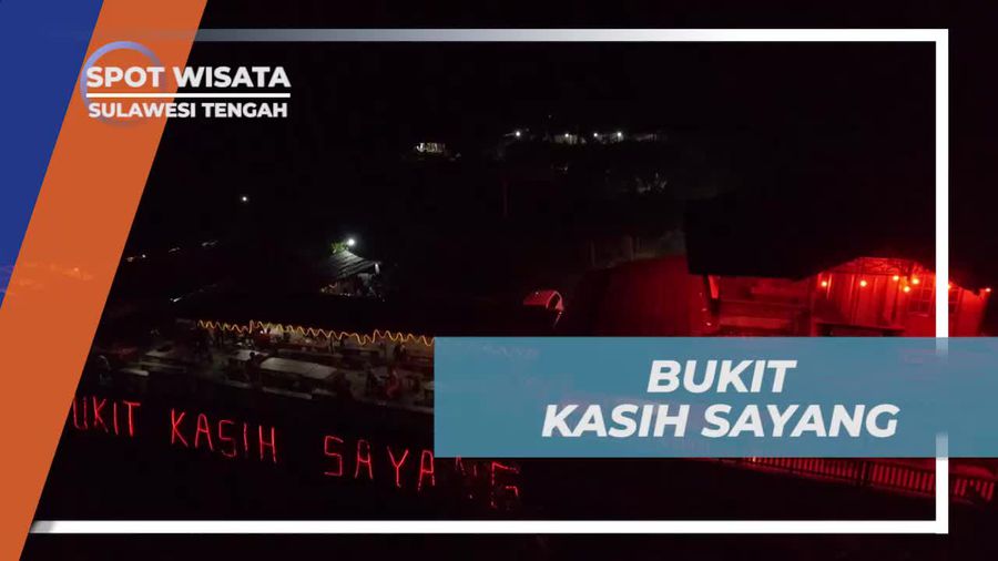 Mengunjungi Bukit Kasih Sayang di Malam Syahdu, Sulawesi Tengah