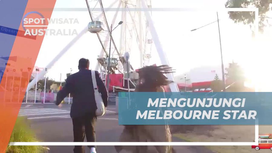Mengunjungi Melbourne Star dan Naik Bianglala, Australia