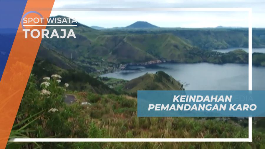 Menyaksikan Keindahan Panorama Karo dari Ketinggian di Tana Toraja