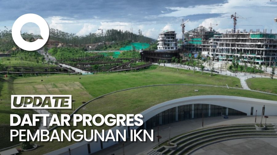 Video Progres Pembangunan IKN Tembus 87 Persen, Berikut Daftarnya