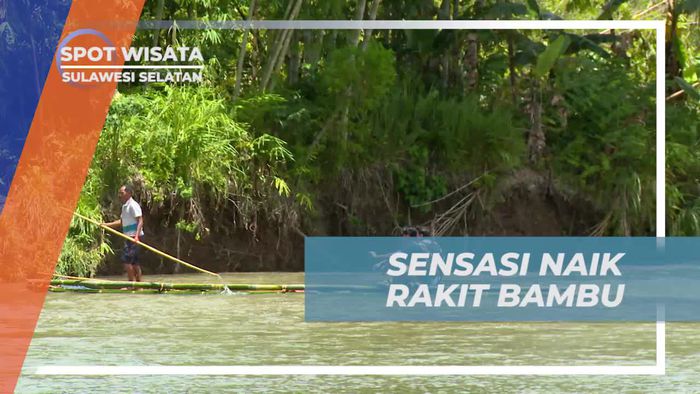 Merasakan Sensasi Naik Rakit Bambu di Sungai Sulawesi Selatan