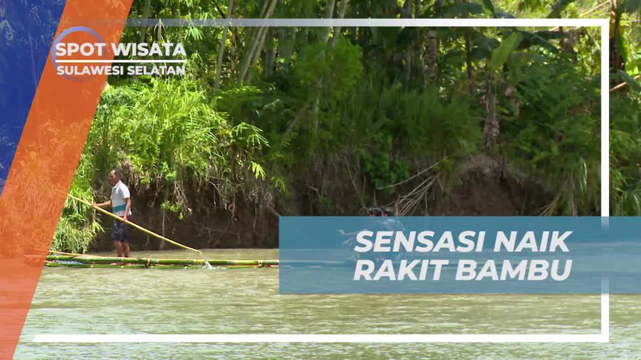 Merasakan Sensasi Naik Rakit Bambu di Sungai Sulawesi Selatan