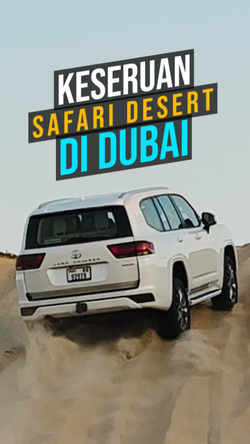 Video: Safari Desert di Dubai, Seru Banget!