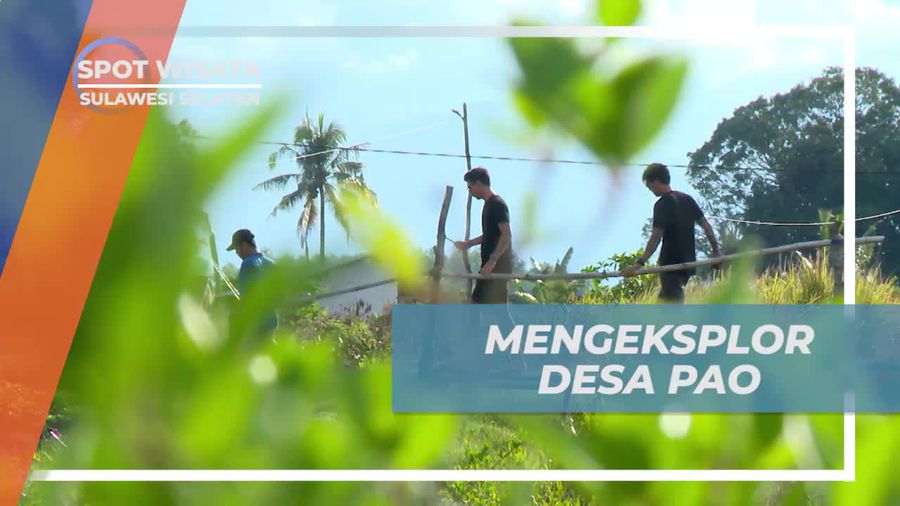 Eksplorasi Desa Pao di Sulawesi Selatan yang Menyimpan Keunikan
