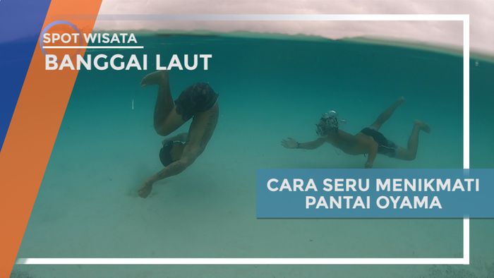 Menikmati Cara Seru di Pantai Oyama, Banggai Laut, Sulawesi Tengah