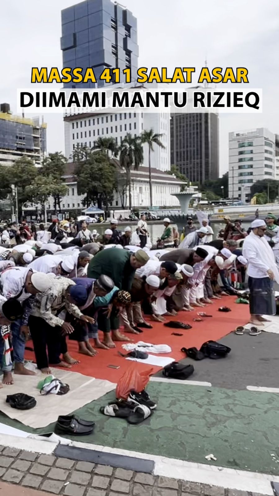 Video: Diimami Mantu Rizieq, Massa Aksi 411 Salat Asar di Patung Kuda