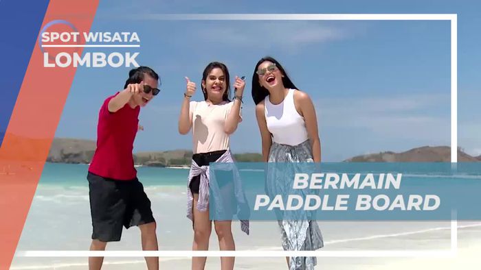 Menguji Keterampilan Paddle Board di Pantai Lombok