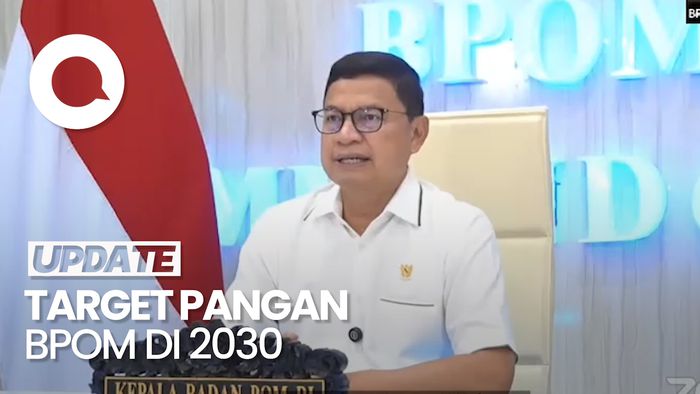 Video: Kepala BPOM Bicara Target Keamanan Pangan di 2030