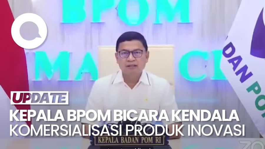 Video: BPOM Ungkap Kendala Dalam Proses Komersialisasi Produk Inovasi