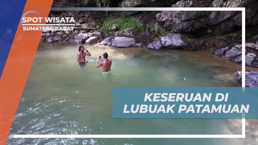 Keseruan Tanpa Batas di Lubuak Patamuan, Sumatera Barat