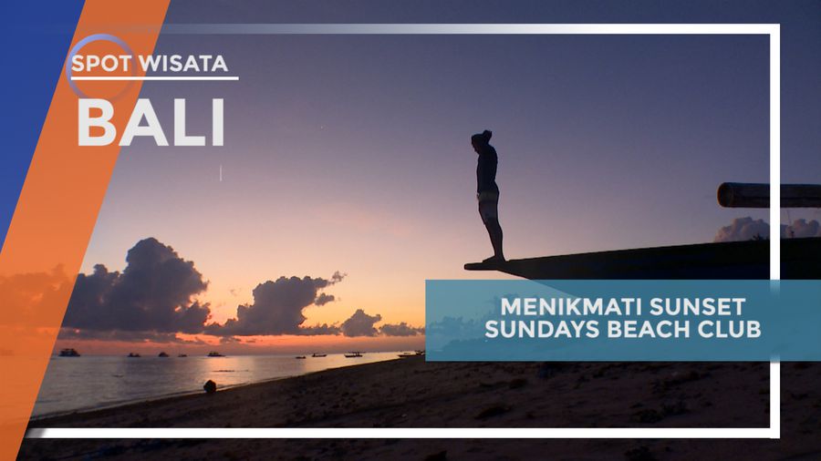 Menikmati Pesona Sunset di Sundays Beach Club, Bali