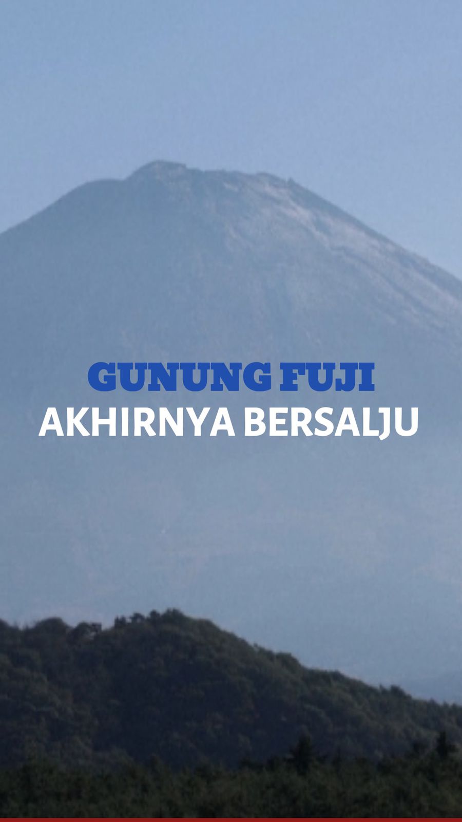Video: Penampakan Gunung Fuji yang Akhirnya Bersalju