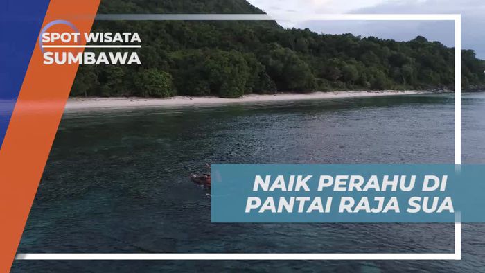 Naik Perahu dan Menikmati Keindahan Pantai Raja Sua, Sumbawa