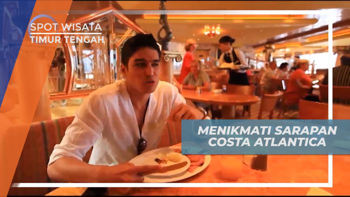  Menikmati Sarapan Lezat di Costa Atlantica, Timur Tengah