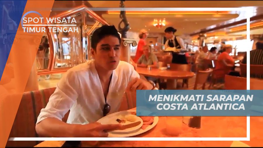  Menikmati Sarapan Lezat di Costa Atlantica, Timur Tengah