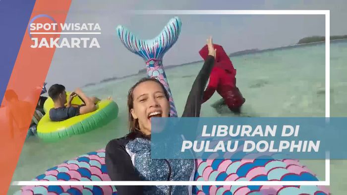 Pesona Liburan di Pulau Dolphin, Kepulauan Seribu Jakarta