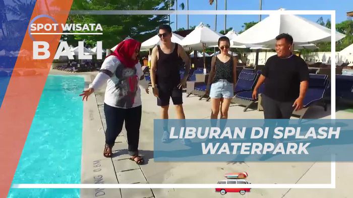 Liburan Seru di Splash Waterpark, Bali