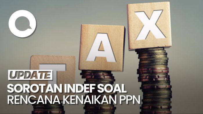 Video: Indef Harap Rencana Kenaikan PPN Jadi 12% Ditunda