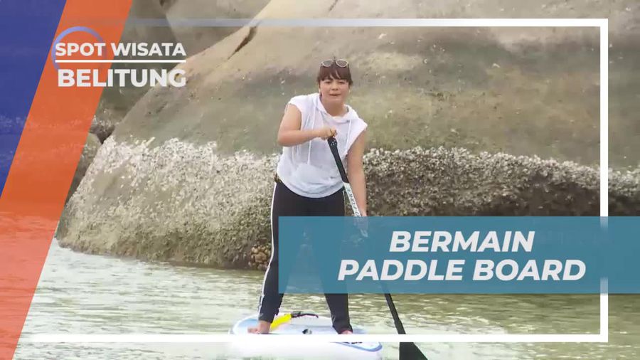 Bermain Paddle Board di Pantai Tanjung Tinggi, Belitung