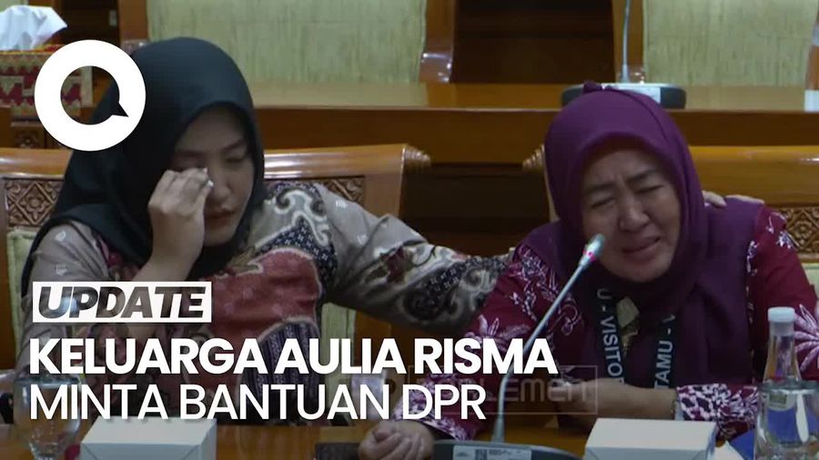 Video: Keluarga Aulia Risma Minta Bantuan DPR, Khawatir Ada Intervensi Kasus 