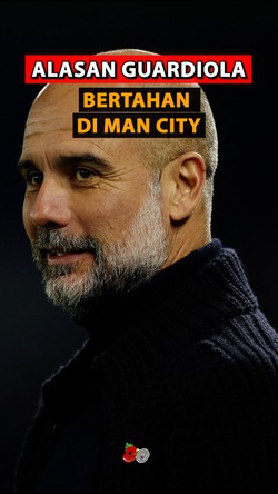 Video: Guardiola Bertahan di Man City karena 4 Kekalahan Beruntun