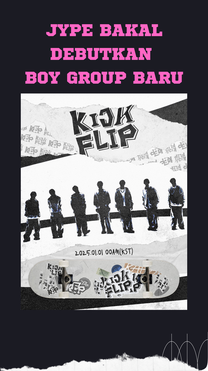 Video: Menantikan Debut Boy Group Baru JYPE KickFlip